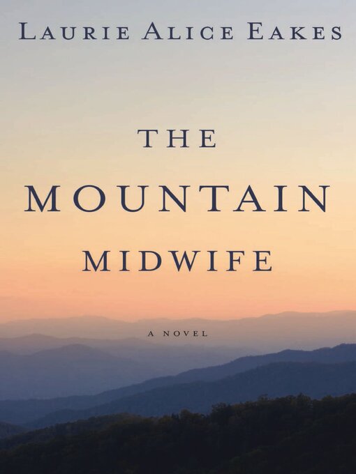 Title details for The Mountain Midwife by Laurie Alice Eakes - Available